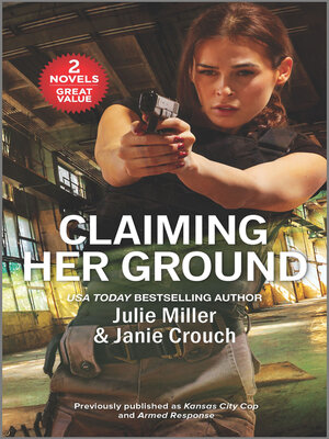 cover image of Claiming Her Ground/Kansas City Cop/Armed Response